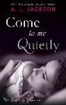 A. L. Jackson, A.L. Jackson, Jackson A. L. - Come to Me Quietly