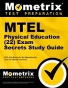 Mtel Exam Secrets Test Prep Team, Mometrix Massachusetts Teacher Certifica, Mometrix Massachusetts Teacher Certification Test Team, Mometrix Media, Mtel Exam Secrets Test Prep - MTEL Physical Education (22) Exam Secrets Study Guide
