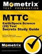 Mttc Exam Secrets Test Prep Team, Mometrix Media LLC, Mometrix Michigan Teacher Certification, Mometrix Michigan Teacher Certification Test Team, Mttc Exam Secrets Test Prep - Mttc Earth/Space Science (20) Test Secrets Study Guide