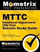 Mttc Exam Secrets Test Prep Team, Mometrix Media LLC, Mometrix Michigan Teacher Certification, Mometrix Michigan Teacher Certification Test Team, Mttc Exam Secrets Test Prep - Mttc Emotional Impairment (59) Test Secrets Study Guide