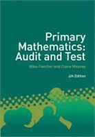 Mike Fletcher &amp; Claire Mooney, Mike Fletcher, Mike Mooney Fletcher, Claire Mooney - Primary Mathematics Audit and Test
