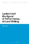 Kiff Bamford - Lyotard and the 'figural' in Performance, Art and Writing