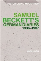 Mark Nixon - Samuel Beckett''s German Diaries 1936-1937