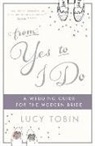 Lucy Tobin - From Yes to I Do