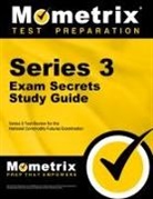 Series 3 Exam Secrets Test Prep Team, Mometrix Financial Industry Certificatio, Mometrix Financial Industry Certification Test Team, Series 3 Exam Secrets Test Prep - Series 3 Exam Secrets Study Guide