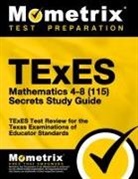 Texas, Texes Exam Secrets Test Prep Team, Mometrix Texas Teacher Certification Tes, Mometrix Texas Teacher Certification Test Team, Texes Exam Secrets Test Prep - TExES Mathematics 4-8 (115) Secrets Study Guide