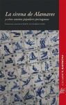 José Luis Garrosa Gude - La sirena de Alamares y otros cuentos populares portugueses
