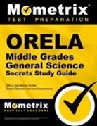 Orela Exam Secrets Test Prep Team, Mometrix Oregon Teacher Certification Te, Mometrix Oregon Teacher Certification Test Team, Orela Exam Secrets Test Prep - Orela Middle Grades General Science Secrets Study Guide