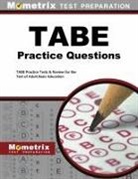 Tabe Exam Secrets Test Prep Team, Mometrix Adult Education Test Team, Exam Secrets Test Prep Staff Tabe, Tabe Exam Secrets Test Prep - Tabe Practice Questions