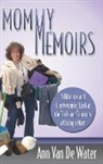Ann van de Water, Ann Van De Water - Mommy Memoirs