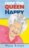 Mary Killen - How the Queen Can Make You Happy