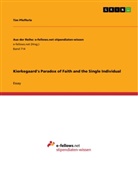 Tim Pfefferle - Kierkegaard's Paradox of Faith and the Single Individual