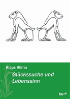 Klaus Klima - Glückssuche und Lebenssinn