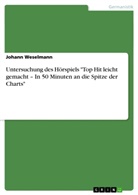 Johann Weselmann - Untersuchung des Hörspiels "Top Hit leicht gemacht  -  In 50 Minuten an die Spitze der Charts"