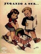 Jugando a ser-- : colección de juguetes del Museo de Artes y Costumbres Populares de Sevilla