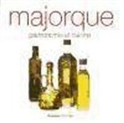 Oriol Aleu, Oriol Aleu Amat, ALEU O-FONT M, Ana Torrontegui, Marga Font, Laurent Cohen... - Majorque : gastronomie et cuisine