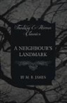 M. R. James - A Neighbour's Landmark (Fantasy and Horror Classics)