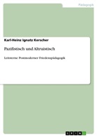 Karl-Heinz I. Kerscher, Karl-Heinz Ignatz Kerscher - Pazifistisch und Altruistisch