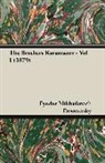 Fyodor M. Dostoevsky, Fyodor Mikhailovich Dostoevsky - The Brothers Karamazov - Vol I (1879)