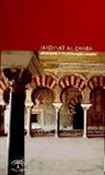 Antonio Vallejo Triano - Madinat al-Zahra : official guide to the archaelogical complex