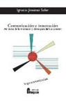 Ignacio Jiménez Soler - Comunicación e innovación : atributos de la innovación y claves para darla a conocer