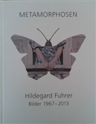 Hildegard Fuhrer - Metamorphosen