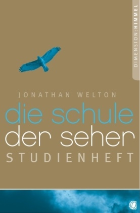 Jonathan Welton - Die Schule der Seher - Studienheft - Studienheft zum Buch "Die Schule der Seher"