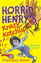 Tony Ross, Francesca Simon, Tony Ross - Horrid Henry's Krazy Ketchup