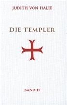 Judith von Halle - Die Templer, Bd II. Bd.2