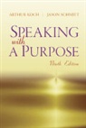 Arthur Koch, Arthur Schmitt Koch, Jason Schmitt - Speaking With a Purpose