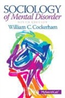 William C. Cockerham - Sociology of Mental Disorder