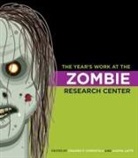 Edward P. Comentale, Edward P. Jaffe Comentale, Edward P./ Jaffe Comentale, Edward P. Jaffe Dallis-Comentale, Aaron Jaffe, Edward P. Comentale... - Year''s Work At the Zombie Research Center