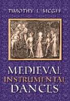 Timothy J. McGee, McGee Timothy J - Medieval Instrumental Dances