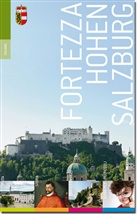 Hildegund Amanshauser, Jutta Baumgartner, Heinz Dopsch, Bernhard Heil, Wilfried Kovacsovics, Magda Krön - Fortezza Hohen Salzburg
