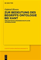 Gabriel Rivero - Zur Bedeutung des Begriffs Ontologie bei Kant