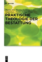 Thomas Klie, Martin Kumlehn, Martina Kumlehn, Ralph Kunz, Ralph Kunz u a, Thomas Schlag - Praktische Theologie der Bestattung