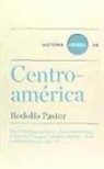 Rodolfo Pastor - Historia mínima de Centroamérica