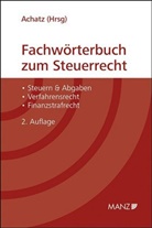 Markus Achatz - Fachwörterbuch zum Steuerrecht