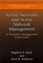 Stephen Bush, Stephen F Bush, Stephen F. Bush, Amit B Kulkarni, Amit B. Kulkarni - Active Networks and Active Network Management