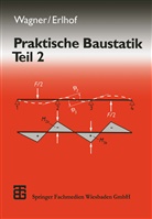 Gerhard Erlhof, Walte Wagner, Walter Wagner - Praktische Baustatik