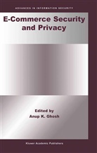 Anup K. Ghosh, Anu K Ghosh, Anup K Ghosh - E-Commerce Security and Privacy