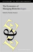 M Swanson, T M Swanson, T. M. Swanson, T.M. Swanson - The Economics of Managing Biotechnologies