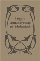 H Strasser, H. Strasser, Foerster, O Foerster, O. Foerster, Wilmanns... - Lehrbuch der Muskel- und Gelenkmechanik