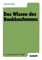 Gerhard Lippe - Das Wissen des Bankkaufmanns