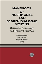 Dafydd Gibbon, Roger K Moore, Ing Mertins, Inge Mertins, Roger K. Moore - Handbook of Multimodal and Spoken Dialogue Systems