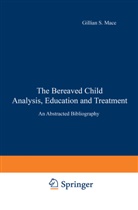 Dianna L Akins, Dianna L. Akins, Faren Akins, Faren R Akins, Faren R. Akins, Gillian Mace... - The Bereaved Child Analysis, Education and Treatment