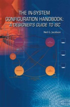 Neil G Jacobson, Neil G. Jacobson - The In-System Configuration Handbook: