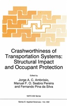 Jorge A. C. Ambrósio, Jorge A.C. Ambrósio, Manue F O Seabra Pereira, Manuel F O Seabra Pereira, F Pina da Silva, F. Pina da Silva... - Crashworthiness of Transportation Systems: Structural Impact and Occupant Protection