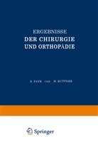 Martin Kirschner, Herman Küttner, Hermann Küttner, Erwi Payr, Erwin Payr - Ergebnisse der Chirurgie und Orthopädie