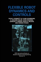 Clark Dohrmann, G Richa Eisler, G. Richard Eisler, Joh Feddema, John Feddema, Gordon G. Parker... - Flexible Robot Dynamics and Controls